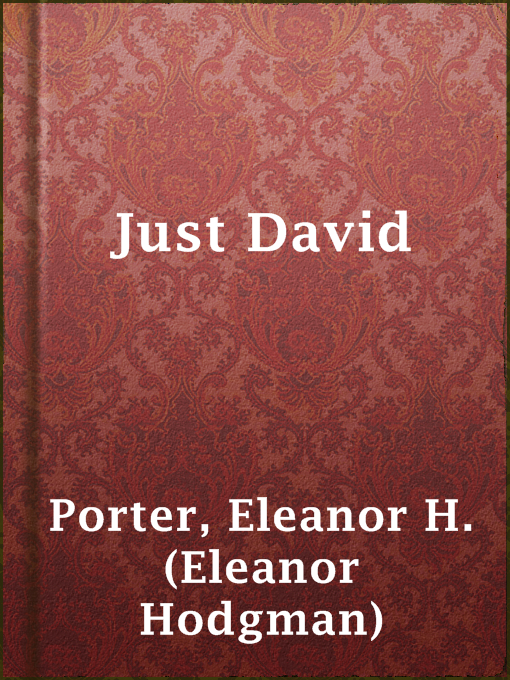 Title details for Just David by Eleanor H. (Eleanor Hodgman) Porter - Available